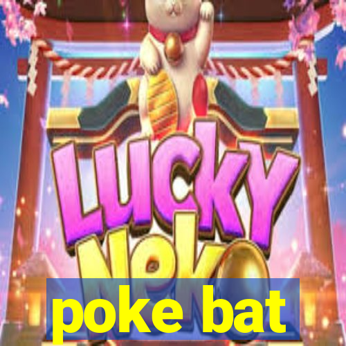 poke bat